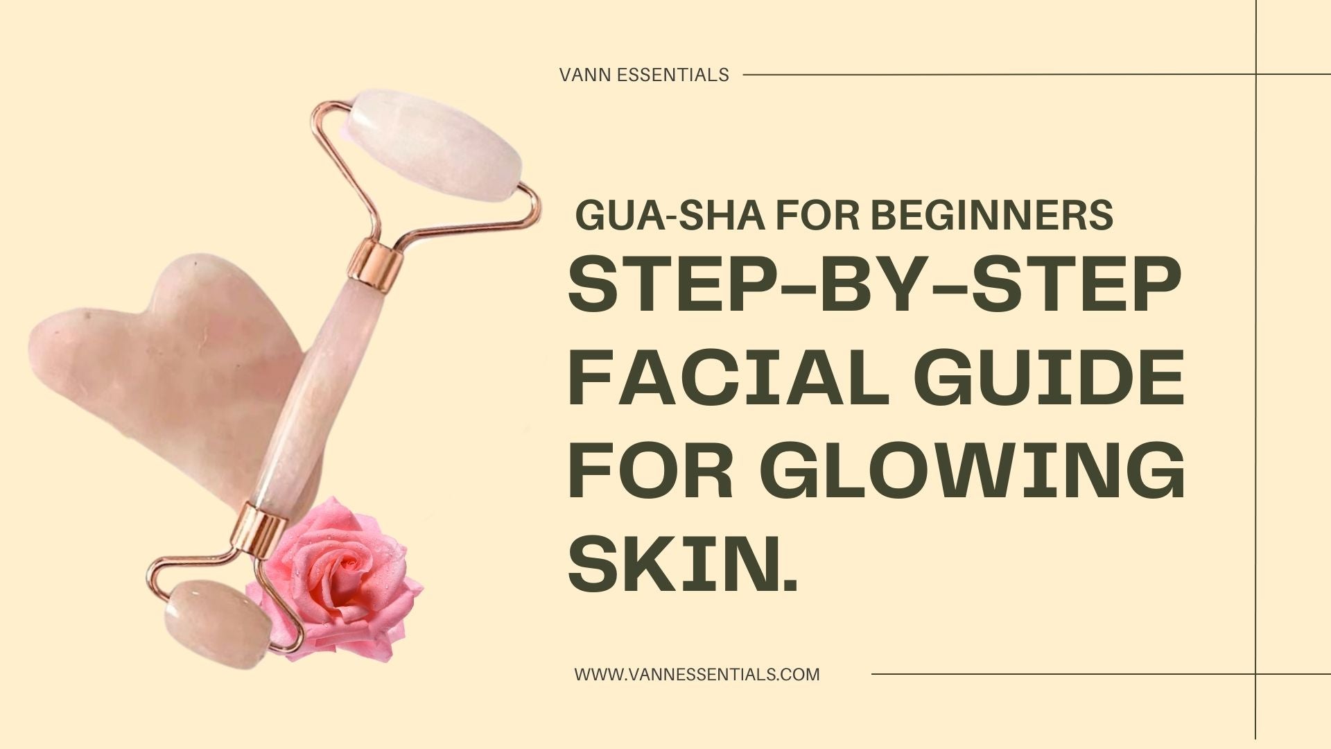 Gua Sha for Beginners | Step-by-Step Facial Guide for Glowing Skin | Vann Essentials