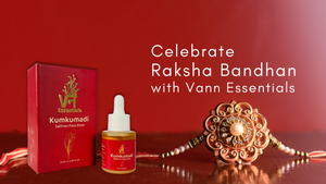 Tying the Knot of Wellness: Celebrate Raksha Bandhan with Vann Essentials