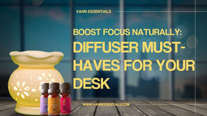Why Your Workspace Needs a Diffuser: Scents That Improve Focus | Vann Essentials